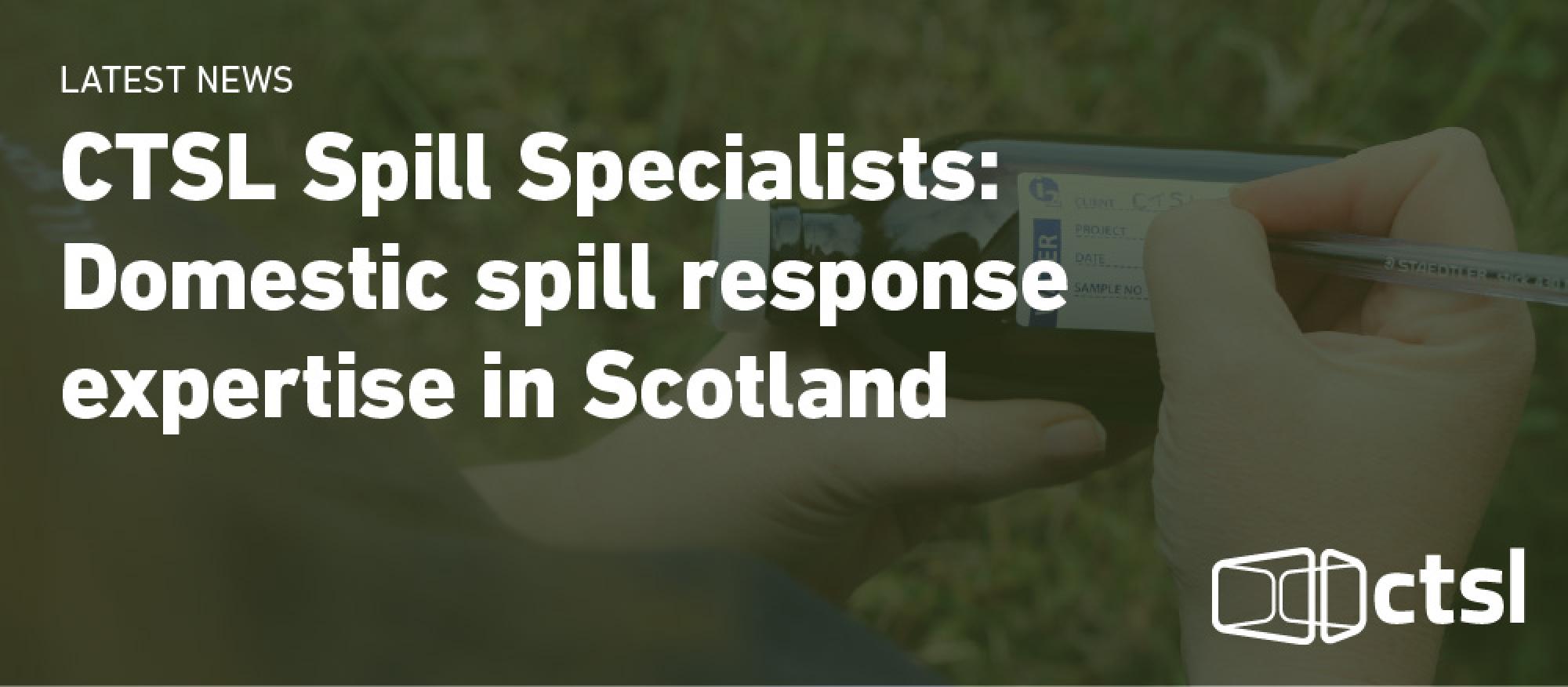 CTSL Spill Specialists: Domestic oil & fuel spill response experts in Scotland